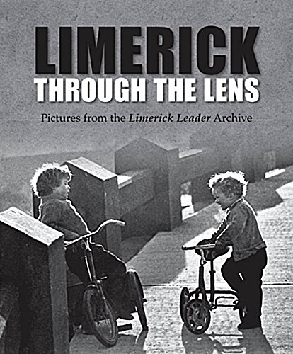 Limerick Through the Lens (Hardcover)