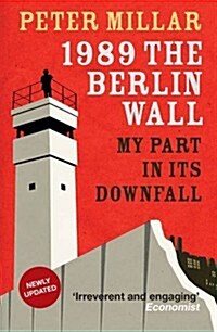 1989 the Berlin Wall : My Part in Its Downfall (Paperback, B format)