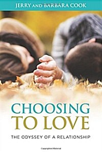 Choosing to Love: The Odyssey of a Relationship (Paperback)