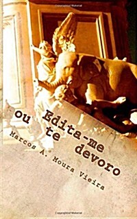 Edita-Me Ou Te Devoro: (Livro 1: A Revoada DOS Elefantes) (Paperback)