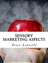 Sensory Marketing Aspects: Priming, Expectations, Crossmodal Correspondences & More (Paperback)