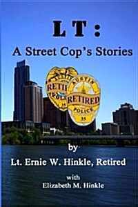 LT: A Street Cops Stories (Paperback)