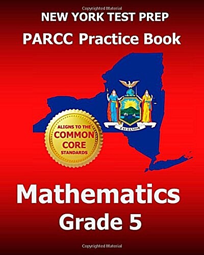 New York Test Prep Parcc Practice Book Mathematics, Grade 5 (Paperback)