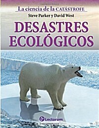 Desastres ecologicos (Paperback)