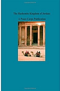 The Hashemite Kingdom of Jordan: A Peace Corps Publication (Paperback)