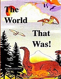 The World That Was: School Edition (Paperback)