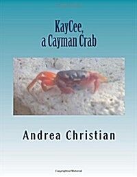 Kaycee, a Cayman Crab (Paperback)