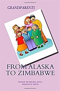 Grandparents from Alaska to Zimbabwe (Paperback)