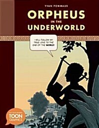 Orpheus in the Underworld: A Toon Graphic (Hardcover)