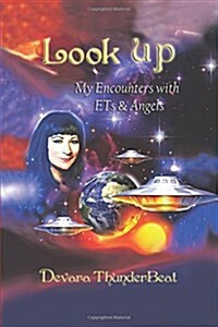 Look Up: My Encounters with Ets and Angels (Paperback)