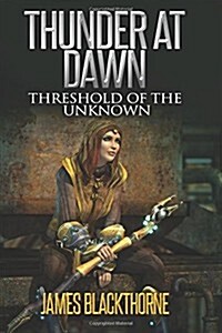 Thunder at Dawn Threshold of Unknown (Paperback)