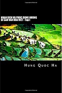 Nhan Dien Va Phuc Dung Nhung Di San Van Hoa Viet - Tap I (Paperback)