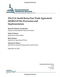 The U.S.-South Korea Free Trade Agreement (Korus Fta): Provisions and Implementation (Paperback)