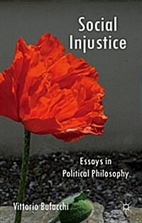 Social Injustice : Essays in Political Philosophy (Paperback)