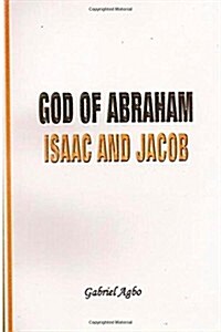God of Abraham, Isaac and Jacob (Paperback)