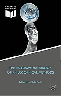 The Palgrave Handbook of Philosophical Methods (Hardcover)