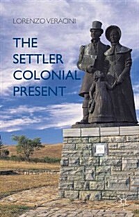 The Settler Colonial Present (Paperback)