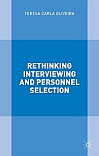 Rethinking Interviewing and Personnel Selection (Hardcover)