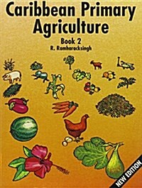Caribbean Primary Agriculture - Book 2 (Spiral Bound, 2 Revised edition)