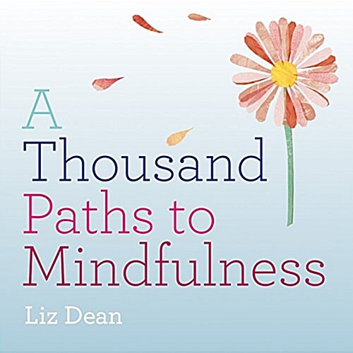 A Thousand Paths to Mindfulness (Hardcover)