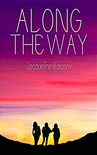 Along the Way: Three Friends, 33 Days, and One Unforgettable Journey on the Camino de Santiago (Paperback)