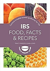 IBS: Food, Facts, Recipes (Paperback)
