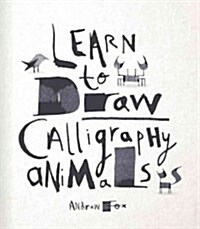 Learn to Draw Calligraphy Animals: 30 Unique Creations (Hardcover)