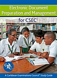 Electronic Document Preparation and Management for Csec Study Guide: Covers Latest Csec Electronic Document Preparation and Management Syllabus. (Paperback, Revised)
