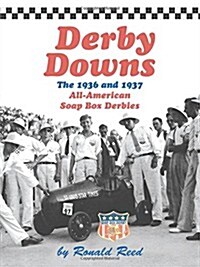 Derby Downs: The 1936 and 1937 All-American Soap Box Derbies (Paperback)