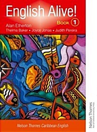 English Alive!: Book 1 Nelson Thornes Caribbean English (Paperback)