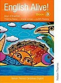 English Alive!: Book 3 Nelson Thornes Caribbean English (Paperback)