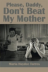 Please, Daddy, Dont Beat My Mother (Paperback)