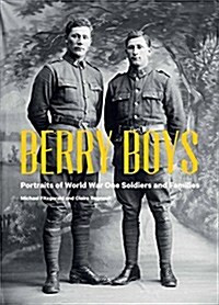 Berry Boys: Portraits of World War One Soldiers and Families (Hardcover)