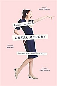 Dress, Memory: A Memoir of My Twenties in Dresses (Paperback)