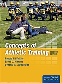 Concepts of Athletic Training + Access Code (Hardcover, Pass Code, 7th)
