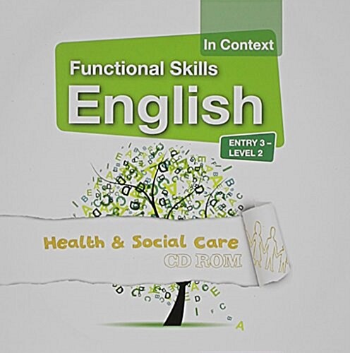 Functional Skills English in Context Health & Social Care CD-ROM Entry 3 - Level 2 (CD-ROM)