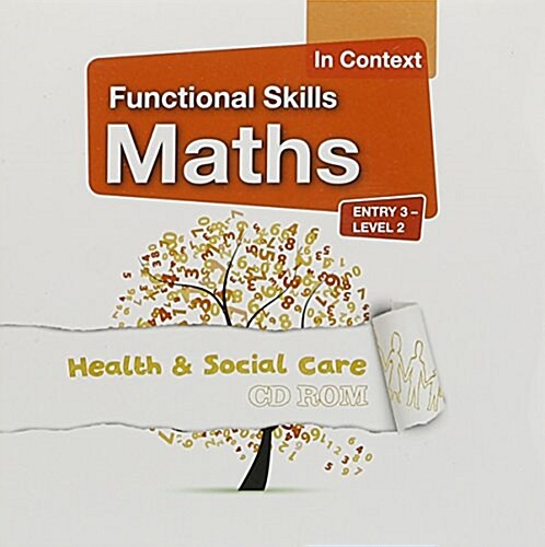 Functional Skills Maths in Context Health & Social Care Cd-rom Entry 3 - Level 2 (CD-ROM)