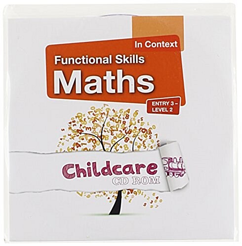 Functional Skills Maths in Context: Childcare CD-ROM E3 - L2 (CD-ROM)