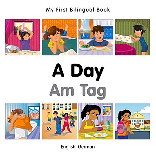 My First Bilingual Book -  A Day (English-German) (Board Book)