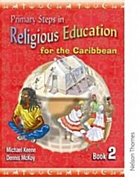 Primary Steps in Religious Education for the Caribbean Book 2 (Paperback)