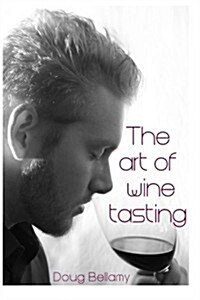 The Art of Wine Tasting (Paperback)