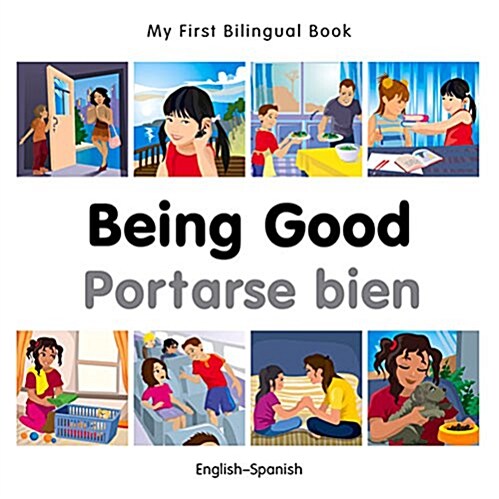 My First Bilingual Book -  Being Good (English-Spanish) (Board Book)