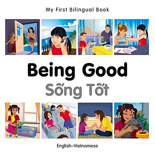 My First Bilingual Book -  Being Good (English-Vietnamese) (Board Book)
