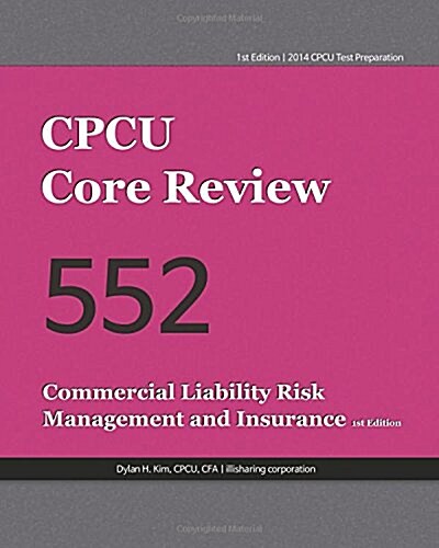 Cpcu Core Review 552, Commercial Liability Risk Management and Insurance (Paperback)