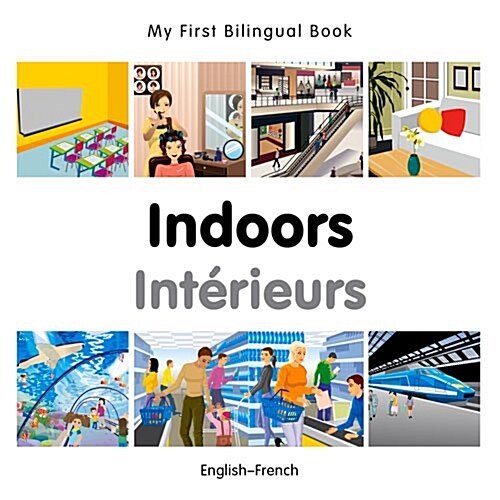 My First Bilingual Book -  Indoors (English-French) (Board Book)