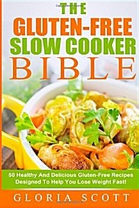 The Gluten-free Slow Cooker Bible (Paperback)