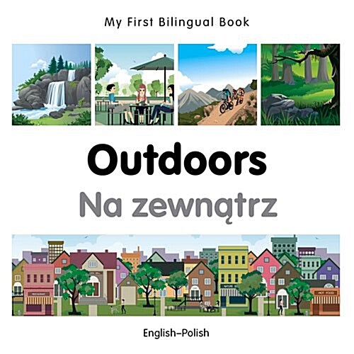 My First Bilingual Book -  Outdoors (English-Polish) (Board Book)
