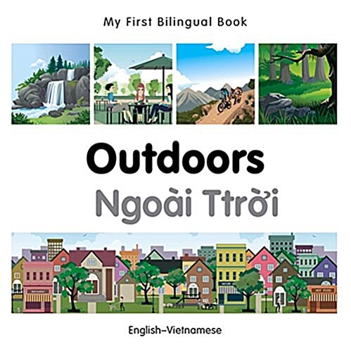 My First Bilingual Book -  Outdoors (English-Vietnamese) (Board Book)