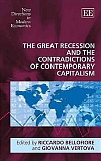 The Great Recession and the Contradictions of Contemporary Capitalism (Hardcover)