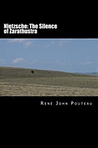 Nietzsche: The Silence of Zarathustra (Paperback)